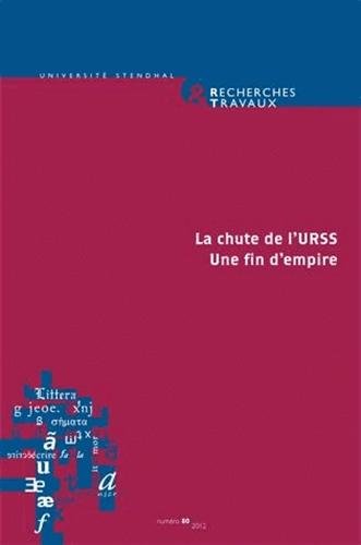 Beispielbild fr Recherches & travaux, N 80, 2012 : La chute de l'URSS : Une fin d'empire [Broch] zum Verkauf von BIBLIO-NET