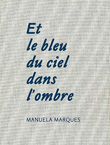 Stock image for Et le bleu du ciel dans l'ombre for sale by Librairie Th  la page