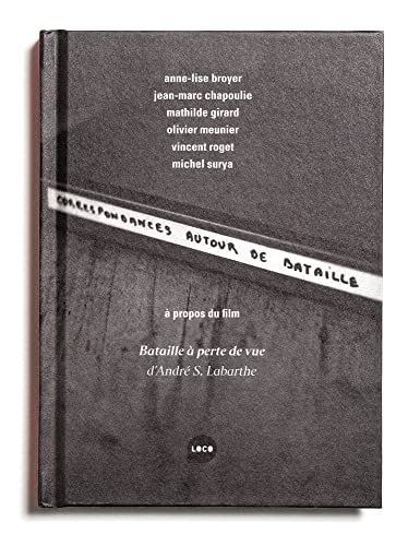 Stock image for Correspondances autour de Bataille:  propos de "Bataille  perte de vue", d'Andr S. Labarthe for sale by Gallix
