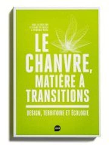 Beispielbild fr Le chanvre, matire  transitions: Design, territoire et cologie [Broch] Bucolo, Elisabetta; Maire, Vronique et Bourg, Dominique zum Verkauf von BIBLIO-NET