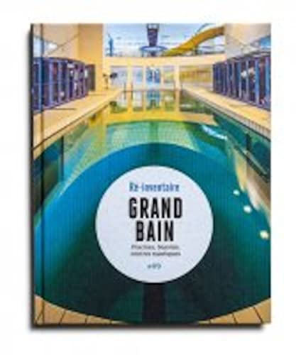 Beispielbild fr Grand bain: Piscines, bassins, centres nautiques zum Verkauf von medimops