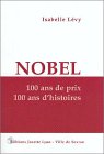 Beispielbild fr Nobel. 100 ans de prix, 100 ans d'histoires zum Verkauf von Ammareal