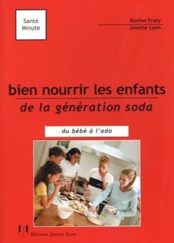 Beispielbild fr Bien nourrir les enfants de la gnration soda zum Verkauf von Gallix