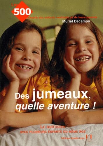 Beispielbild fr Des jumeaux, quelle aventure ! : Le quotidien avec plusieurs enfants du mme ge zum Verkauf von medimops