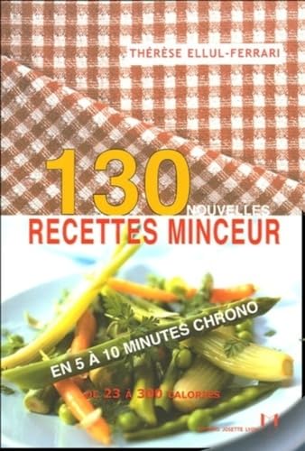 Imagen de archivo de 130 Recettes minceur en 5  10 minutes chrono de 23  300 calories a la venta por Ammareal