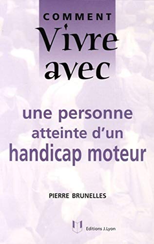 9782843191350: Comment vivre avec une personne atteinte d'un handicap moteur