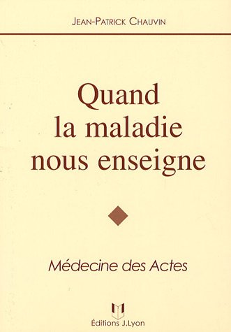 Beispielbild fr Quand la maladie nous enseigne : Mdecine des actes zum Verkauf von medimops