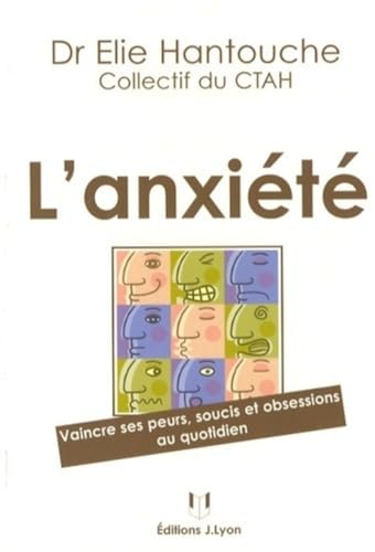 Beispielbild fr L'anxit - Vaincre ses peurs, soucis et obsessions au quotidien zum Verkauf von Gallix