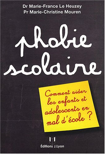 Stock image for Phobie scolaire : Comment aider les enfants et adolescents en mal d'cole ? for sale by Ammareal