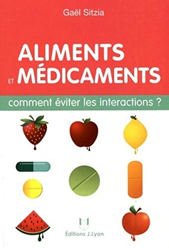 Beispielbild fr Aliments et mdicaments : Comment viter les intractions ? zum Verkauf von medimops