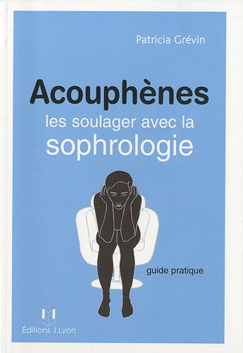 Beispielbild fr Acouphnes : Les soulager avec la sophrologie zum Verkauf von medimops