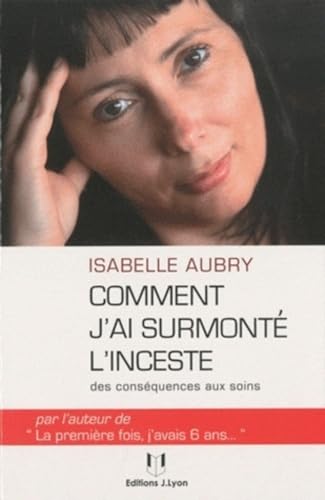 Beispielbild fr Comment j'ai surmont l'inceste - Des consquences aux soins zum Verkauf von Librairie Th  la page