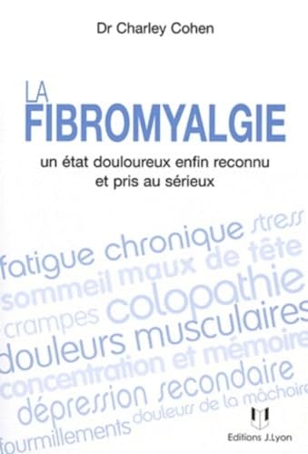 Stock image for La fibromyalgie : Un tat douloureux enfin reconnu et pris au srieux for sale by medimops