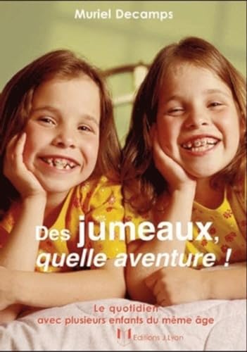 Beispielbild fr Des jumeaux, quelle aventure ! : Le quotidien avec plusieurs enfants du mme ge zum Verkauf von Ammareal