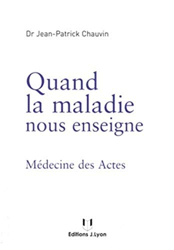 Stock image for Quand la maladie nous enseigne Chauvin, Jean-patrick for sale by MaxiBooks