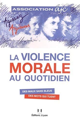 9782843192852: La violence morale au quotidien: Des maux sans bleus, des mots qui tuent