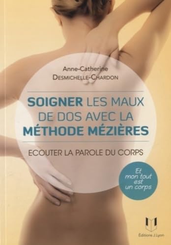 Beispielbild fr Soigner les maux de dos avec la mthode Mezires : Ecouter la parole du corps zum Verkauf von medimops