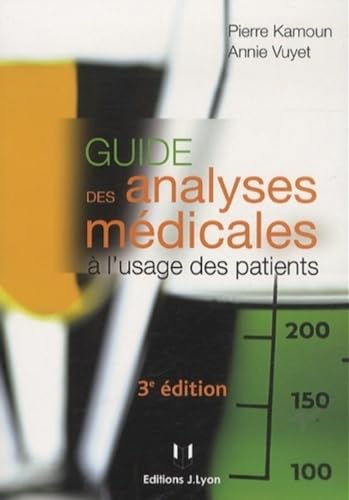 Imagen de archivo de Guide des analyses mdicales  l'usage des patients [Broch] Kamoun, Pierre et Vuyet, Annie a la venta por BIBLIO-NET