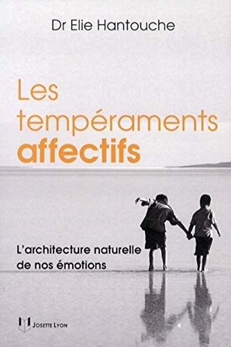 Beispielbild fr Les tempraments affectifs - L'architecture naturelle de nos motions zum Verkauf von Gallix