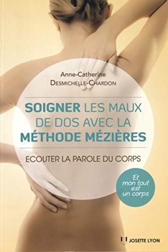 9782843193590: Soigner les maux de dos grce  la mthode Mzires: Ecouter la parole du corps