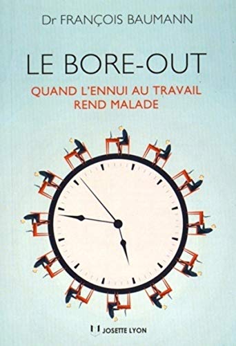 Beispielbild fr Le bore-out : Quand l'ennui au travail rend malade zum Verkauf von medimops