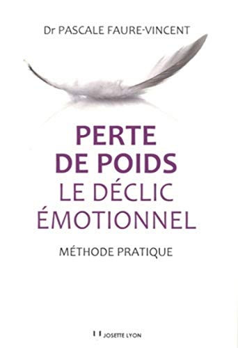 Perte De Poids Le Declic Emotionnel Iberlibro Faure Vincent Pascale Perte De Poids Le Declic Emotionnel Iberlibro Faure Vincent Pascale