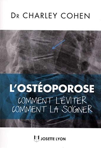 Beispielbild fr L'ostoporose : Comment l'viter, Comment la soi gner Cohen, Charley zum Verkauf von BIBLIO-NET