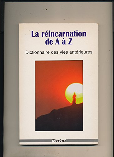 Imagen de archivo de La rincarnation de a  z - dictionnaire des vies antrieures a la venta por dansmongarage