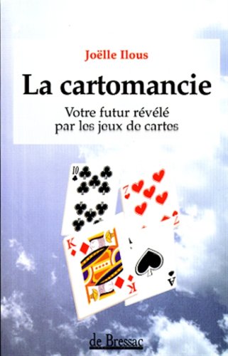 Stock image for LA CARTOMANCIE. Votre futur rvl par les jeux de cartes for sale by Ammareal