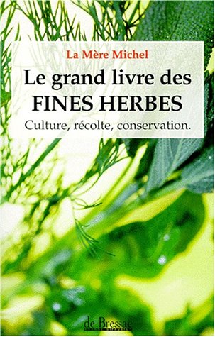 Beispielbild fr Le grand livre des fines herbes zum Verkauf von A TOUT LIVRE