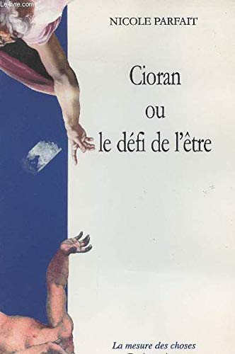 Beispielbild fr Cioran ou le Dfi de l'tre zum Verkauf von medimops