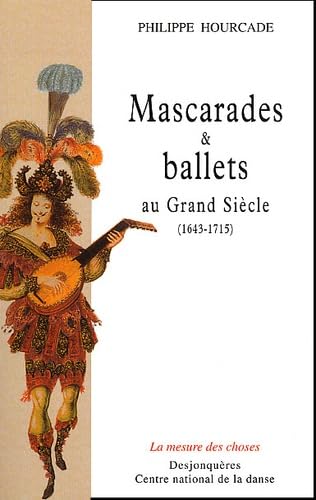 Beispielbild fr Mascarades et Ballets au Grand Si cle : 1643-1715 zum Verkauf von LIVREAUTRESORSAS