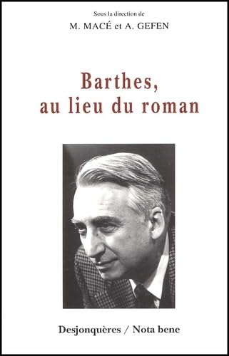 Beispielbild fr Barthes, au lieu du roman. zum Verkauf von Antiquariat & Verlag Jenior