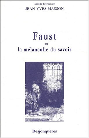 Beispielbild fr Faust Ou La Mlancolie Du Savoir zum Verkauf von RECYCLIVRE