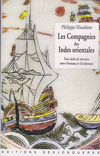 LES COMPAGNIES DES INDES ORIENTALES - HAUDRERE, Philippe