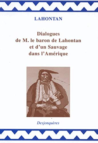 Beispielbild fr Dialogues de Monsieur le baron de Lahontan et d'un Sauvage dans l'Amrique zum Verkauf von Ammareal