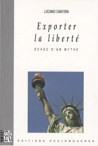 Imagen de archivo de Exporter la libert : Echec d'un mythe a la venta por Ammareal