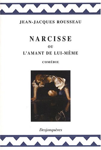 Stock image for Narcisse ou l'amant de lui-même [Mass Market Paperback] Rousseau, Jean-Jacques and Coulet, Henri for sale by LIVREAUTRESORSAS