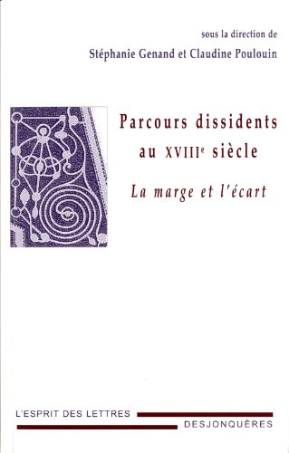 Beispielbild fr Parcours dissidents au XVIIIe sicle : La marge et l'cart zum Verkauf von Ammareal