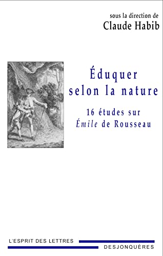 9782843211362: Eduquer selon la nature: Seize tudes sur Emile de Rousseau