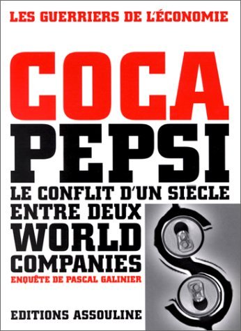Stock image for Coca Pepsi, le conflit d'un sicle entre deux worl for sale by pompon