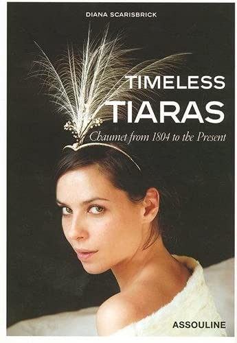 Beispielbild fr Timeless Tiaras: Chaumet from 1804 to the Present zum Verkauf von Seattle Goodwill