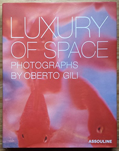 Luxury of Space. Photographs by Oberto Gili