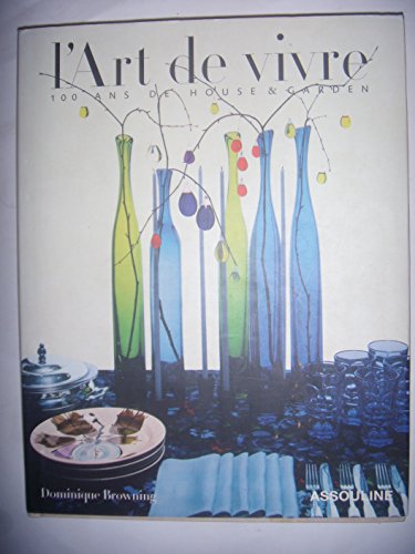 Stock image for L'Art de vivre : 100 ans de House & Garden Browning, Dominique for sale by Les-Feuillets-du-Vidourle