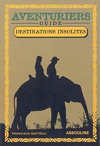 9782843236662: AVENTURIERS: Guide destinations insolites