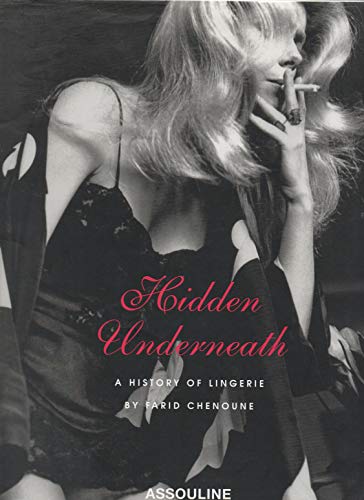 Stock image for Hidden Underneath: A History of Lingerie for sale by WorldofBooks