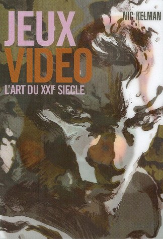 Stock image for Jeux vido: L'art du XXIe sicle Kelman, Nic and Jenkins, Henry for sale by e-Libraire