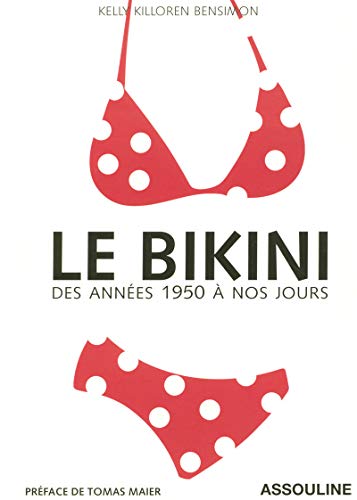 Stock image for LE BIKINI DES ANNEES 1950 A NOS JOURS for sale by Ammareal