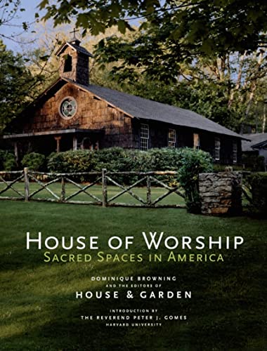 House of Worship: Sacred Spaces in America (9782843238802) by Dominique Browning; Editors Of Home & Garden