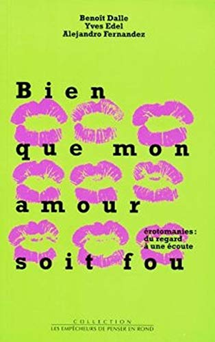 Stock image for Bien que mon amour soit fou - rotomanies : du regard  une coute for sale by Ammareal
